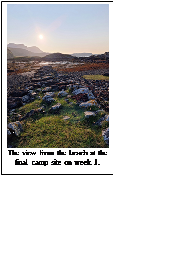 Text Box:  
The view from the beach at the final camp site on week 1.

